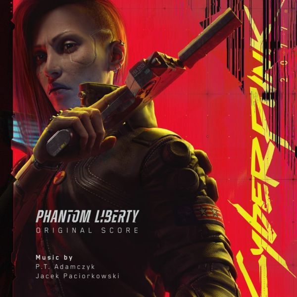 P.T. Adamczyk & Jacek Paciorkowski: Cyberpunk 2077: Phantom Liberty (Original Score)