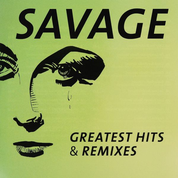Savage: Greatest Htis & Remixes